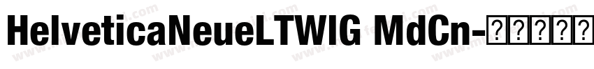 HelveticaNeueLTWlG MdCn字体转换